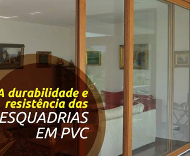 A durabilidade e resistência das esquadrias em PVC
