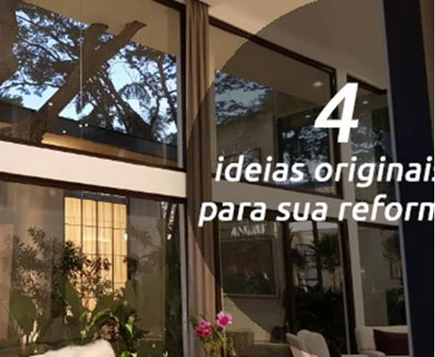 4 ideias originais para sua reforma