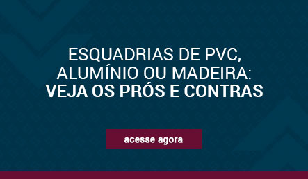 diferenças entre esquadrias de pvc, alumínio ou madeira